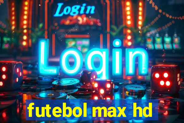 futebol max hd